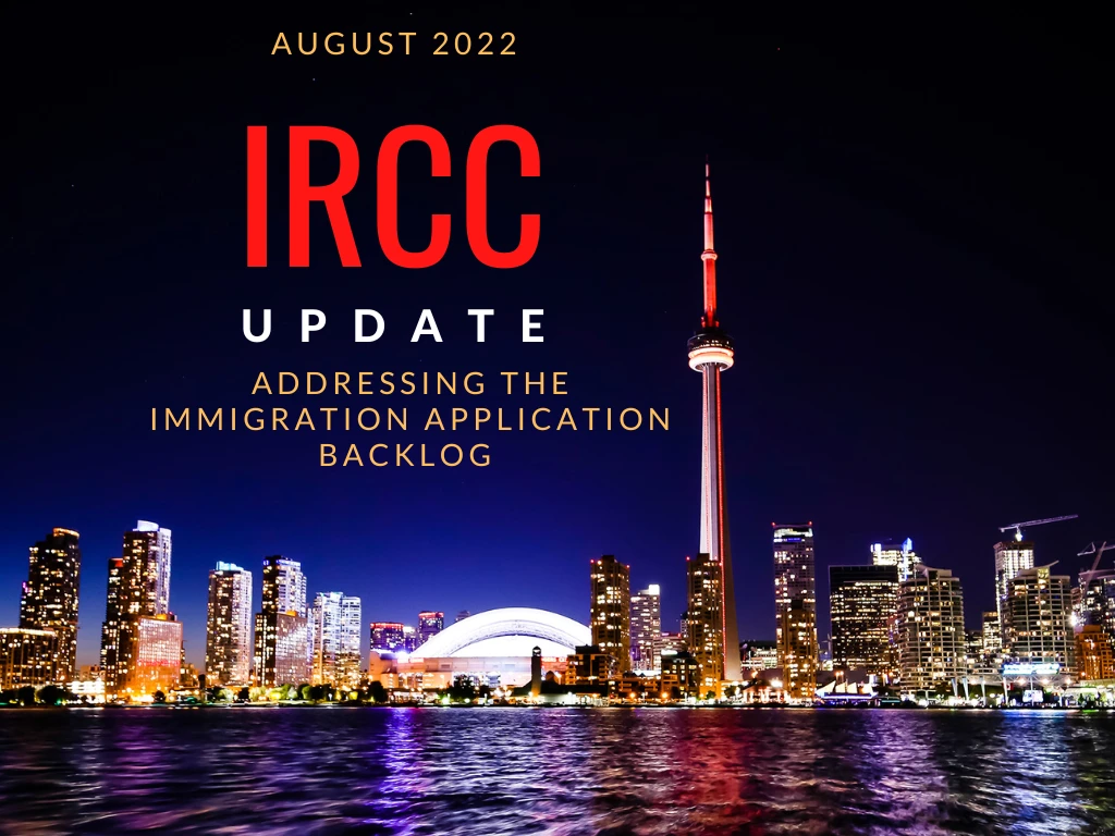 August 2022 IRCC Update – Addressing The Immigration Application Backlog