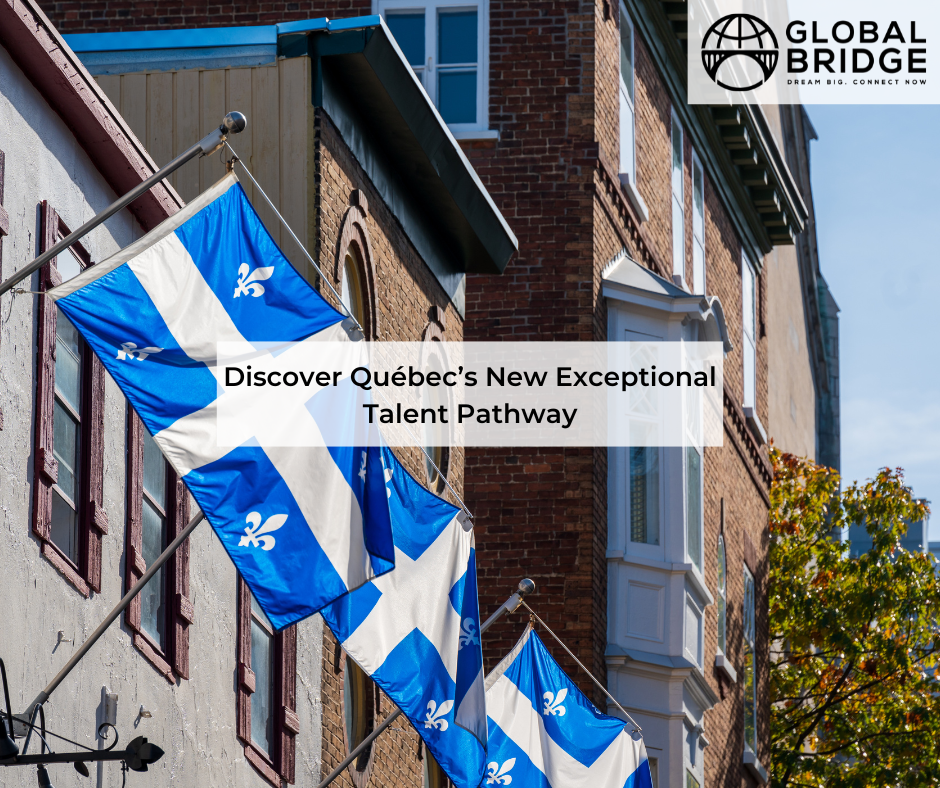 Global Bridge Immigration - Québec’s New Exceptional Talent Pathway Blog Post