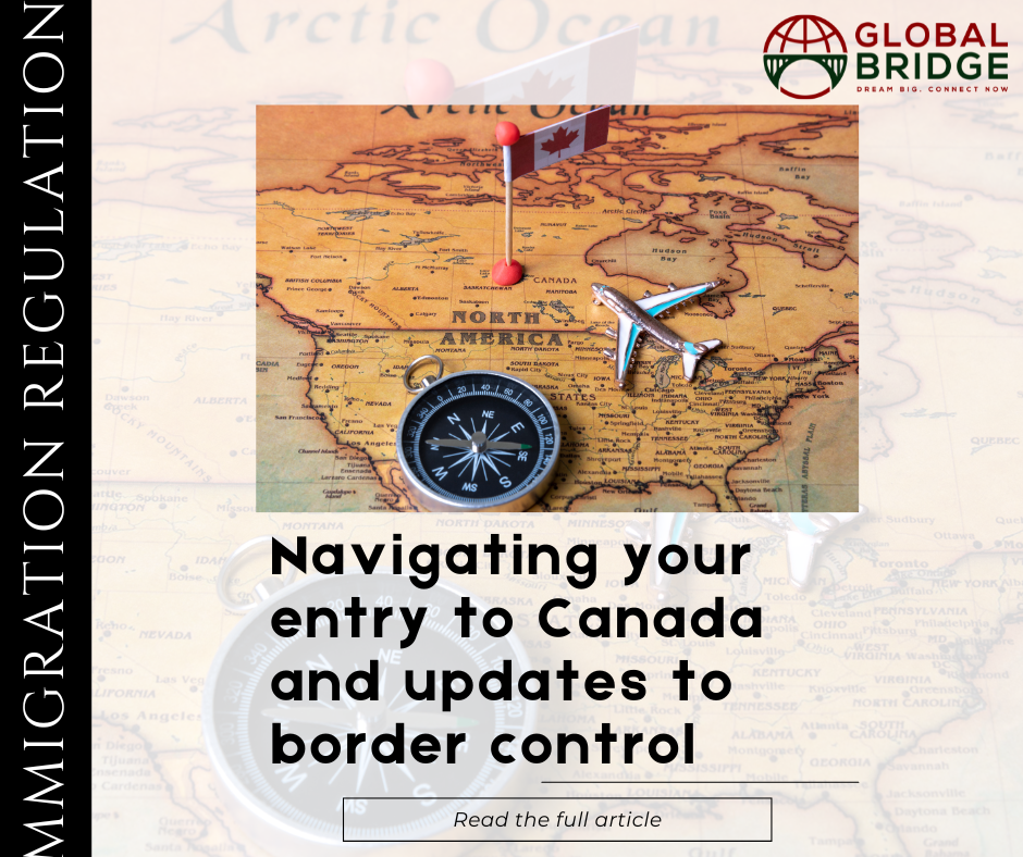 Navigating your entry to Canada and updates to border control_Global Bridge Immigration